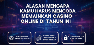 Alasan mengapa kamu harus mencoba memainkan casino online di tahun ini